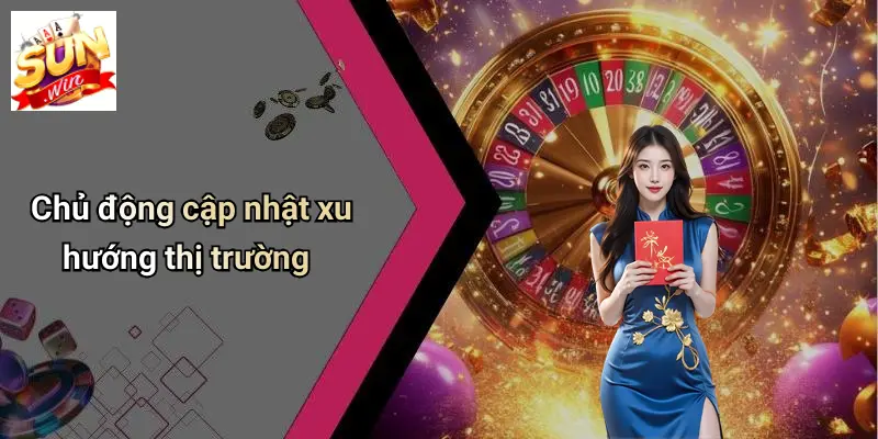 TÀI XỈU SUNWIN: Khám Phá Bí Quyết Thắng Lớn Tại Sòng Cược Online 5 Chủ động cập nhật xu hướng Tài xỉu sunwin